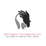 PATHWAY TO MENTALITY